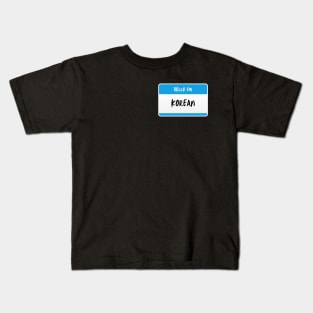 Hello I'm Korean - Name Tag Kids T-Shirt